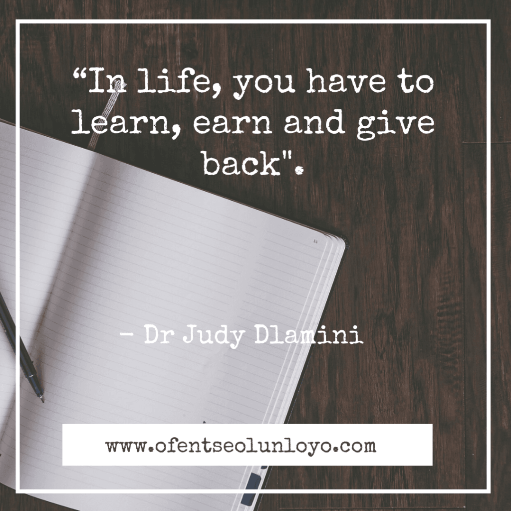 Dr Judy Dlamini quotes about learning and giving back